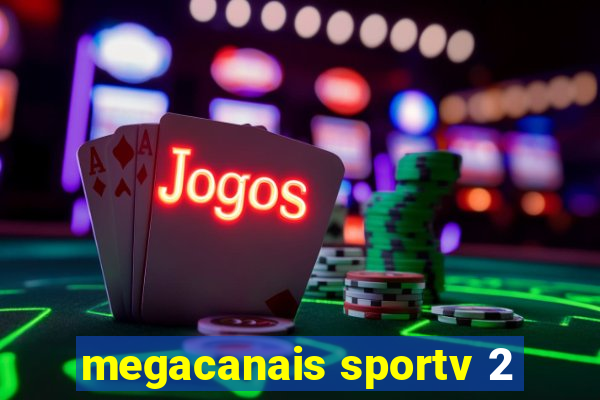 megacanais sportv 2